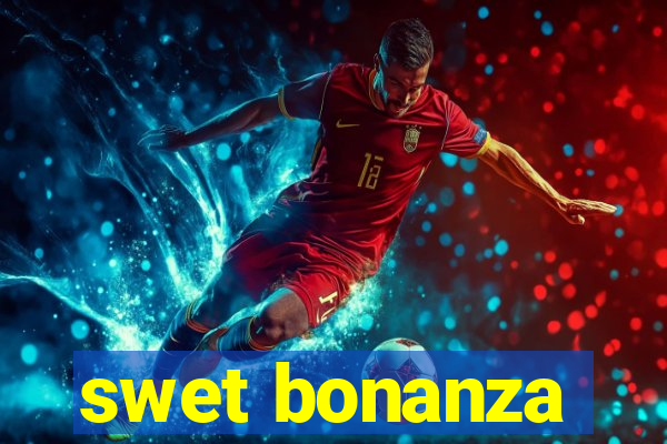 swet bonanza