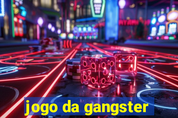 jogo da gangster