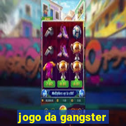 jogo da gangster