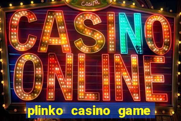 plinko casino game real money