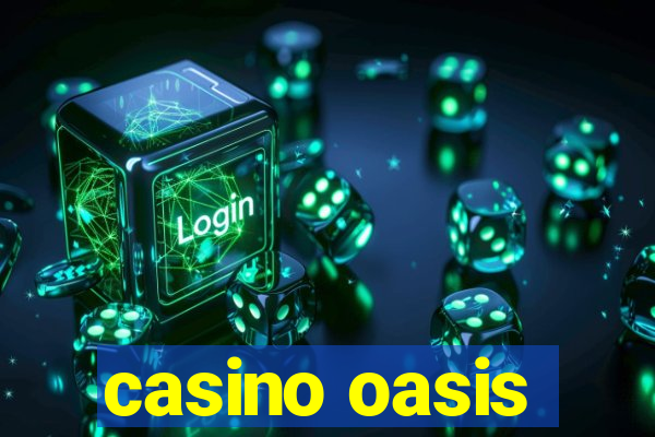 casino oasis