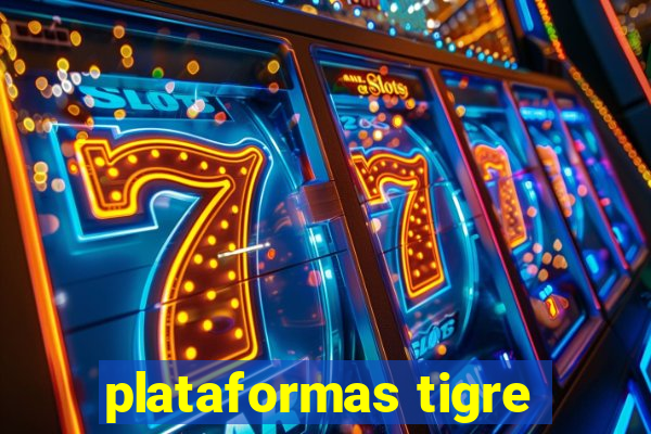 plataformas tigre