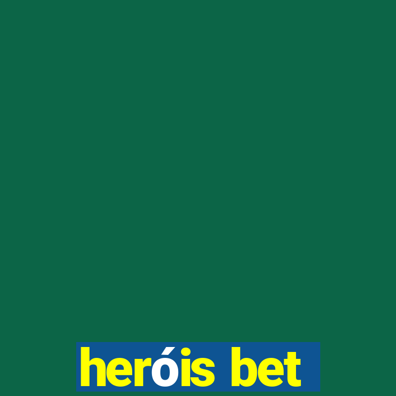 heróis bet