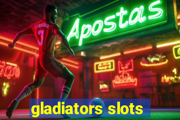 gladiators slots