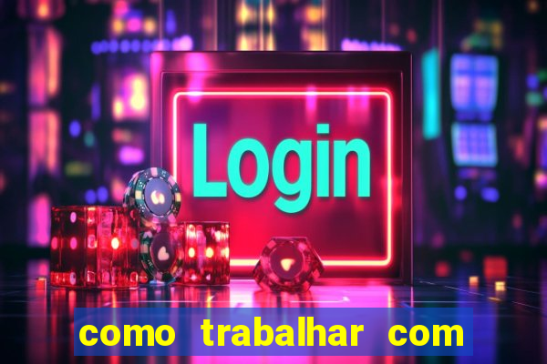 como trabalhar com jogos de aposta