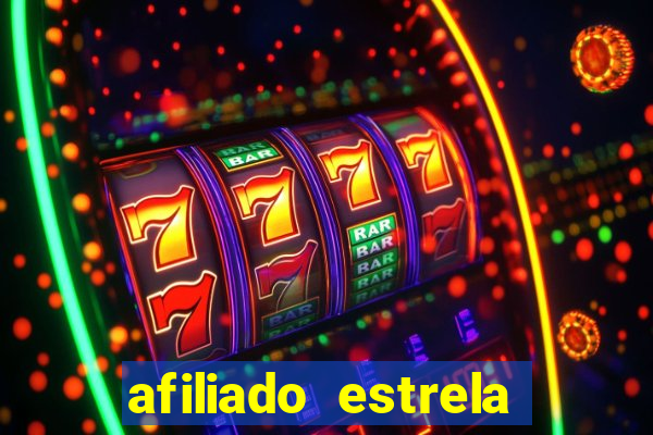 afiliado estrela bet login