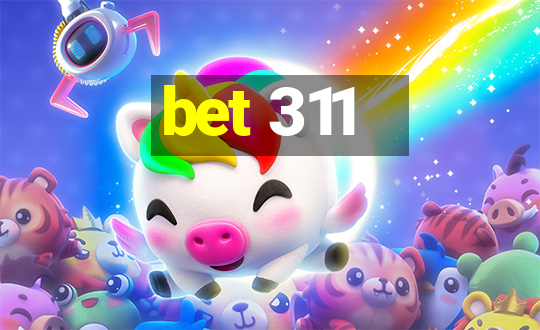 bet 311