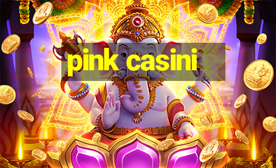 pink casini