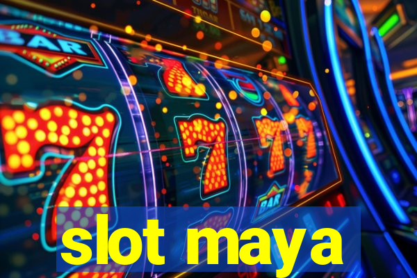 slot maya