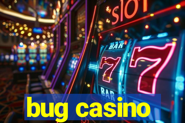 bug casino