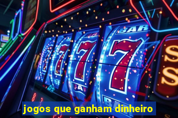 jogos que ganham dinheiro