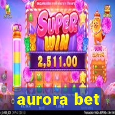 aurora bet