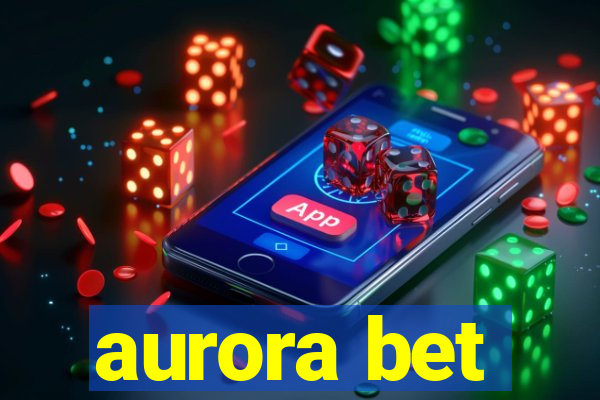 aurora bet