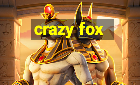 crazy fox