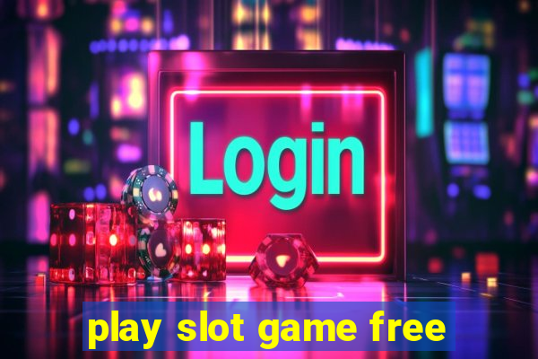 play slot game free