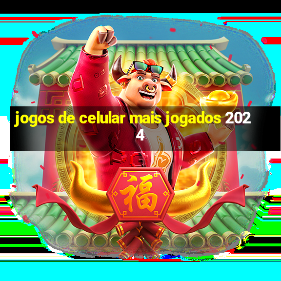 jogos de celular mais jogados 2024