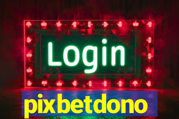 pixbetdono