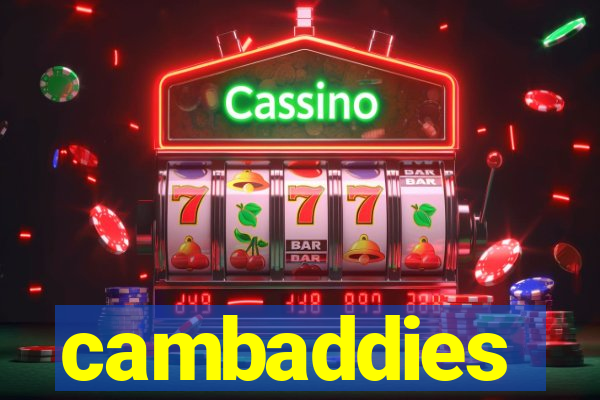 cambaddies