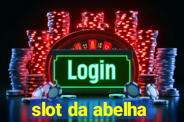 slot da abelha