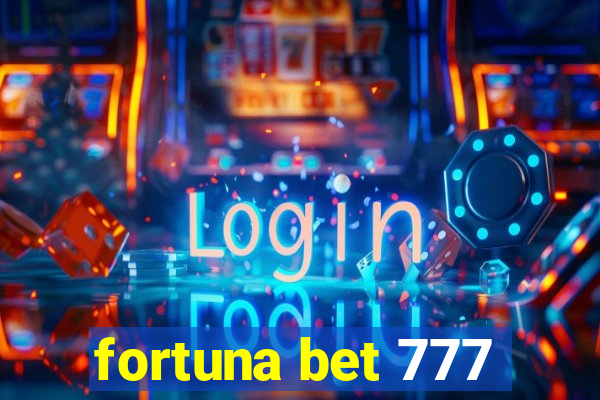 fortuna bet 777