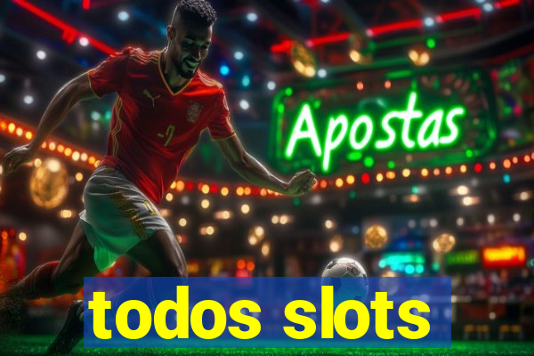 todos slots