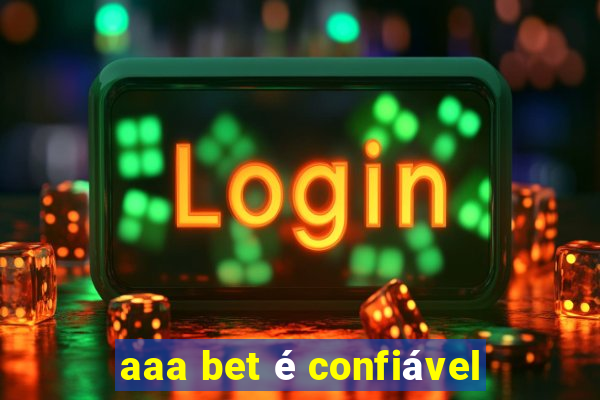 aaa bet é confiável