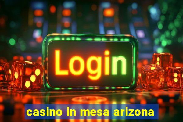 casino in mesa arizona