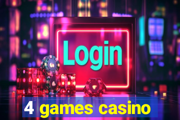 4 games casino