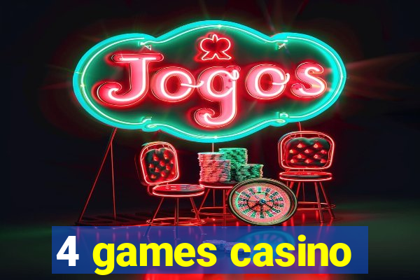 4 games casino