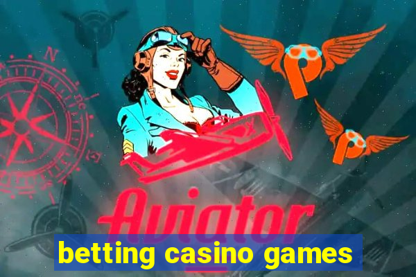 betting casino games