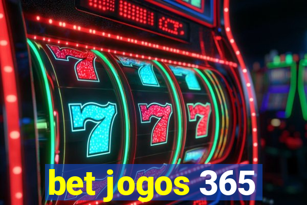 bet jogos 365