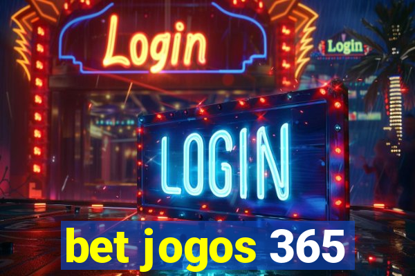 bet jogos 365