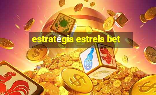 estratégia estrela bet