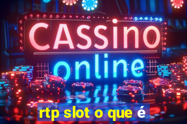 rtp slot o que é