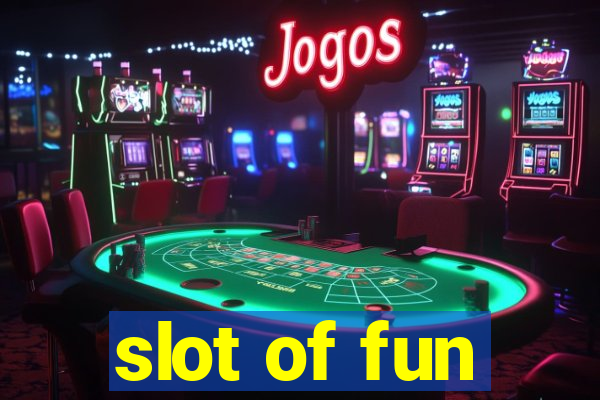 slot of fun