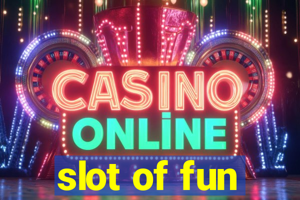 slot of fun