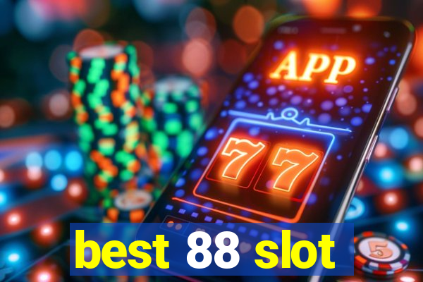 best 88 slot