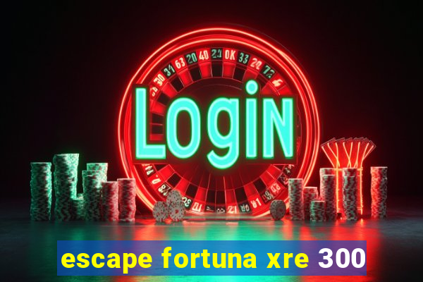 escape fortuna xre 300