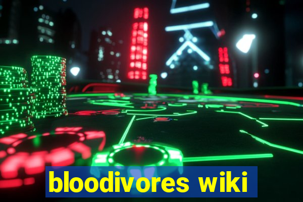 bloodivores wiki