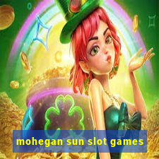 mohegan sun slot games