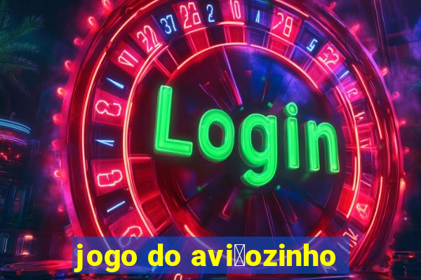 jogo do avi茫ozinho