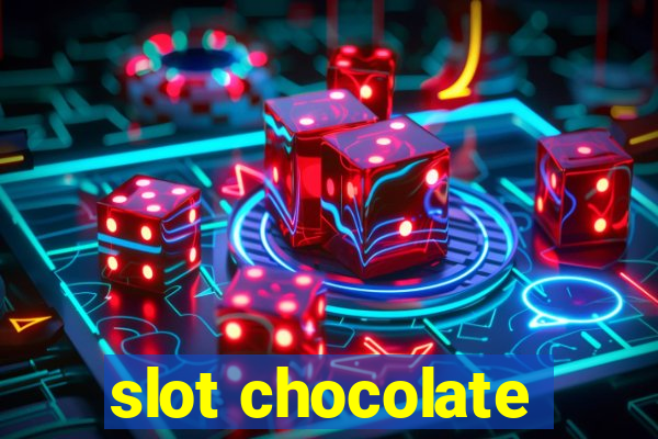 slot chocolate