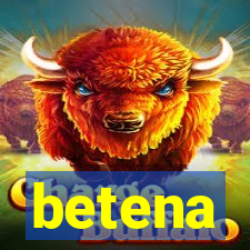 betena