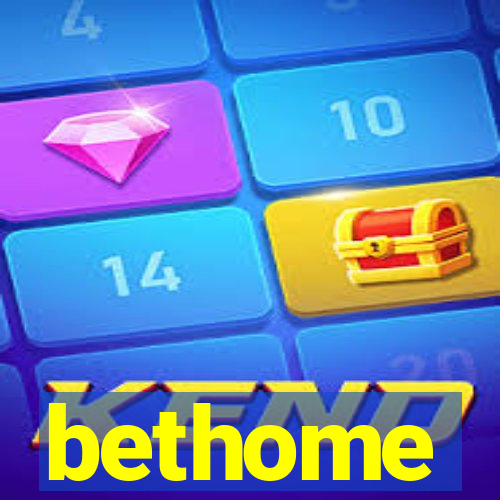 bethome