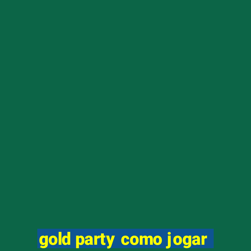 gold party como jogar