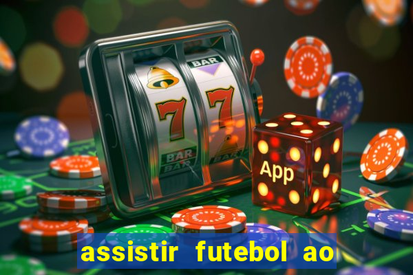 assistir futebol ao vivo multi canais