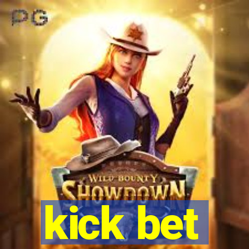 kick bet