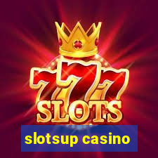 slotsup casino