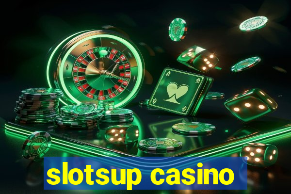 slotsup casino