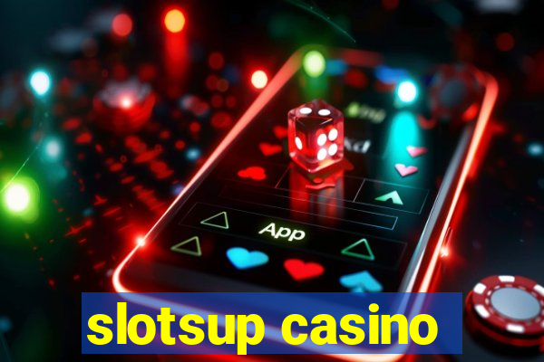 slotsup casino